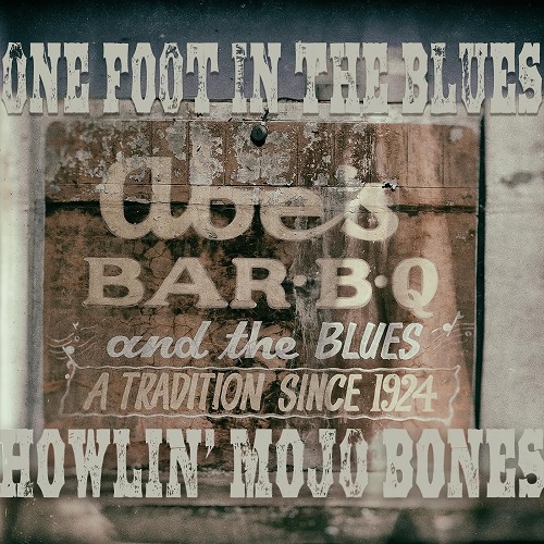 Howlin' Mojo Bones - One Foot in the Blues 2022