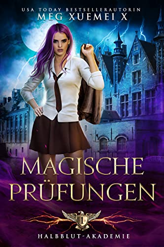 Meg Xuemei X  -  Halbblut - Akademie 1 Magische Pr&uuml;fungen