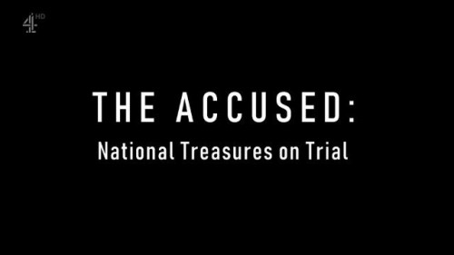 Channel 4 - The Accused National Treasures on Trial (2022)