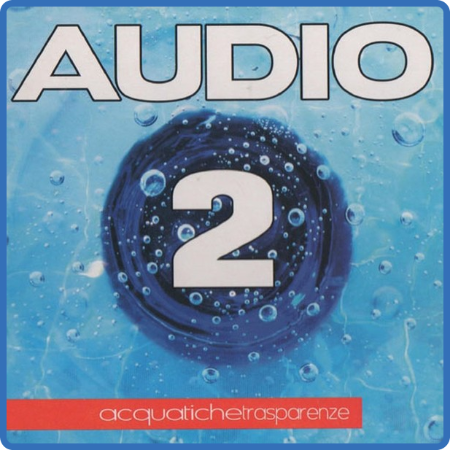 Audio 2 - Acquatiche trasparenze (2006 Pop) []