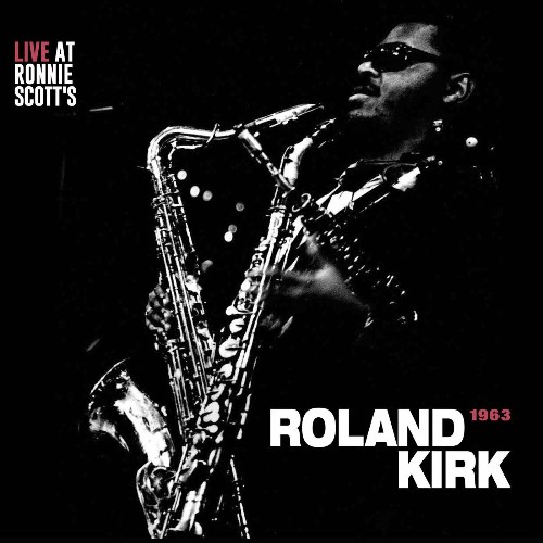 Rahsaan Roland Kirk - Live at Ronnie Scott's 1963 (2022)