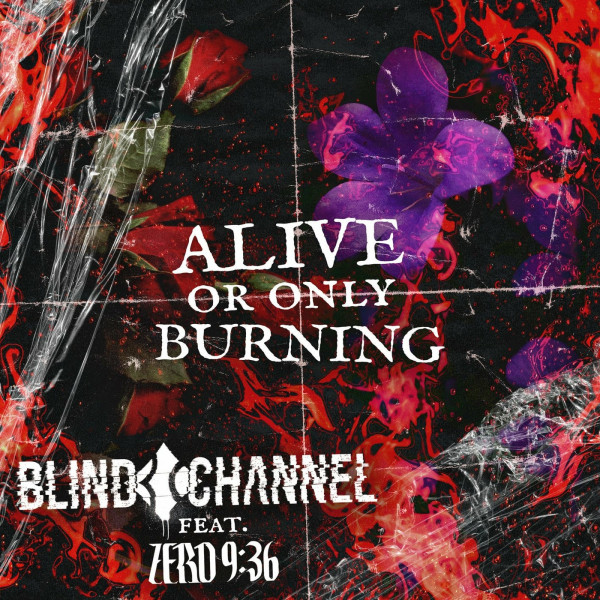 Blind Channel - Alive or Only Burning [Single] (2022)