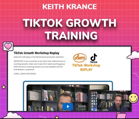 TikTok Growth Training by Keith Krance