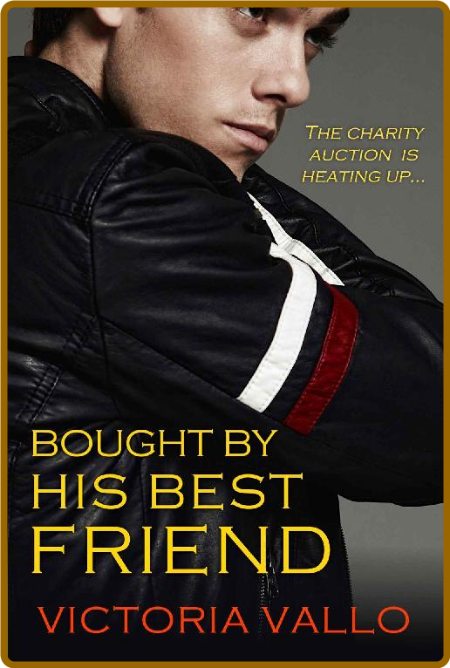 Bought By His Best Friend - Victoria Vallo 5afb256134e53dbe9067cc342799a68c