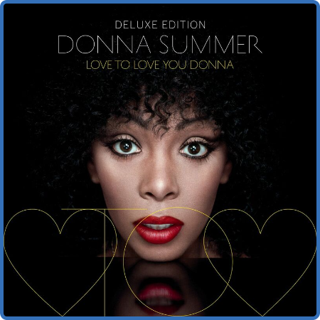 Donna Summer - Love To Love You Donna (Deluxe Edition) (2022)