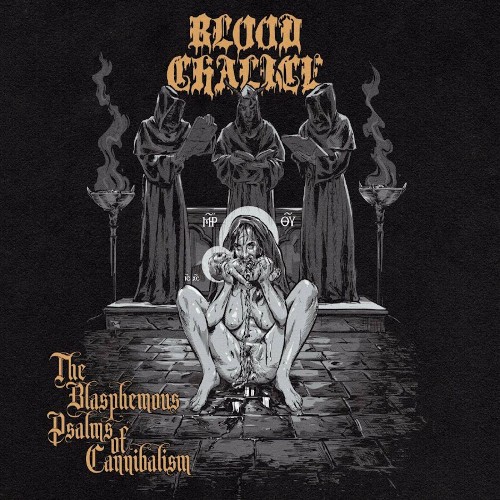Blood Chalice - The Blasphemous Psalms of Cannibalism (2022)