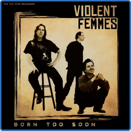Violent Femmes - Born Too Soon (Live) (2022)