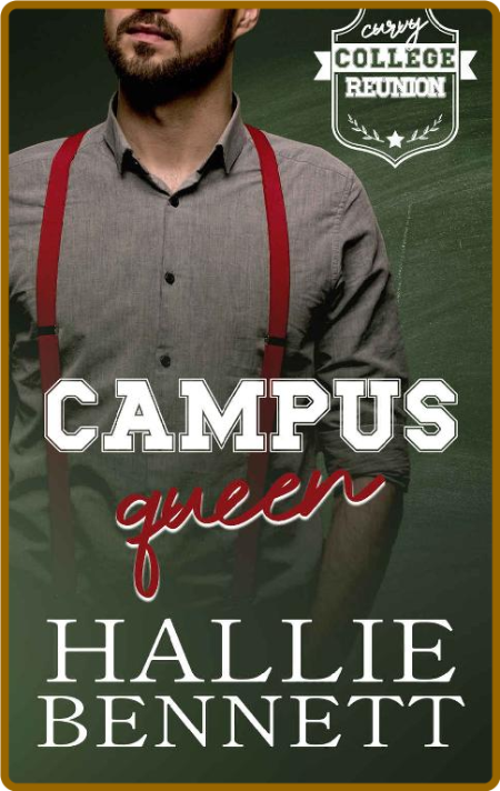 Campus Queen  A Steamy Curvy Gi - Hallie Bennett