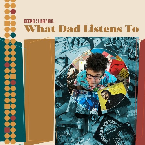 Deep Of 2 Hungry Bros - What Dad Listens To (2022)