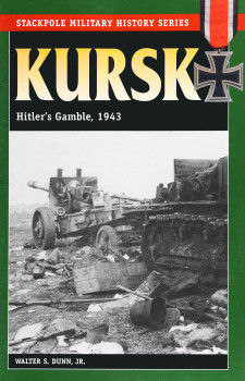 Kursk: Hitler's Gamble, 1943 (Stackpole Military History Series)