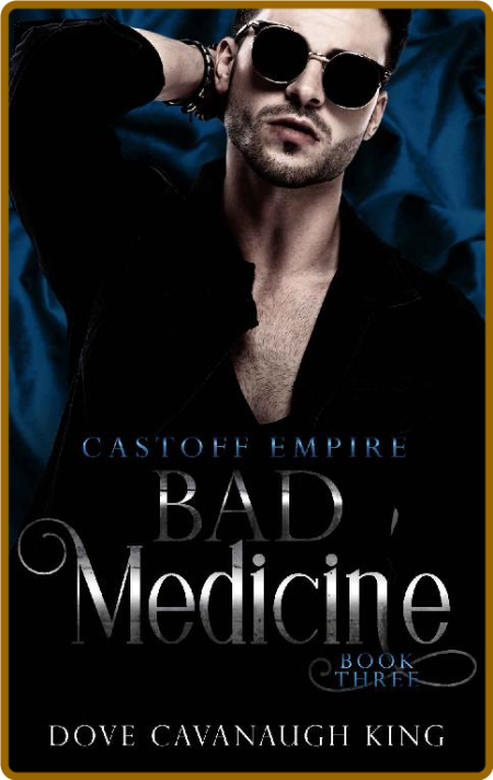 Bad Medicine  Castoff Empire Se - Dove Cavanaugh King 11b2157e5ae24985887bd164f02b73f2