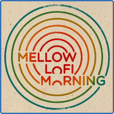 Various Artists - Mellow Lofi Morning (2022)