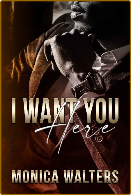 I Want You Here (The Berotte Fa - Monica Walters