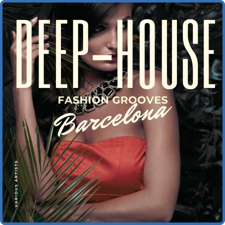 Various Artists - Deep-House Fashion Grooves Barcelona (2022)