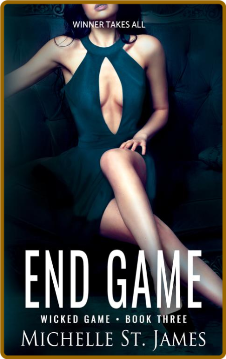 End Game  An Enemies to Lovers - Michelle St  James