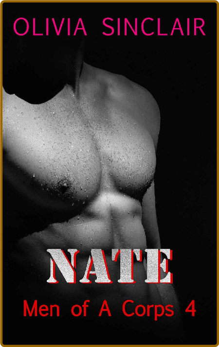 Nate (Men of A Corps Book 4) - Olivia Sinclair