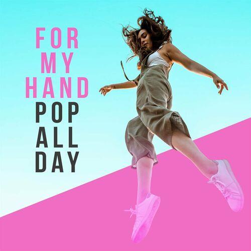 For My Hand - Pop All Day (2022)
