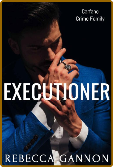 Executioner  A Dark Mafia Roman - Rebecca Gannon F04152b5e7280b6669ac0d52f90a28e8