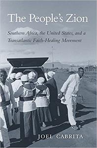 The People's Zion Southern Africa, the United States, and a Transatlantic Faith-Healing Movement