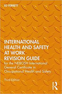 International Health and Safety at Work Revision Guide For the NEBOSH International General Certificate in Occupational Ed 3