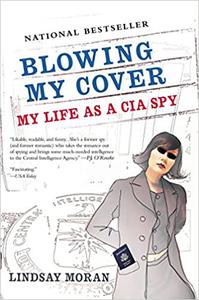 Blowing My Cover My Life as a CIA Spy