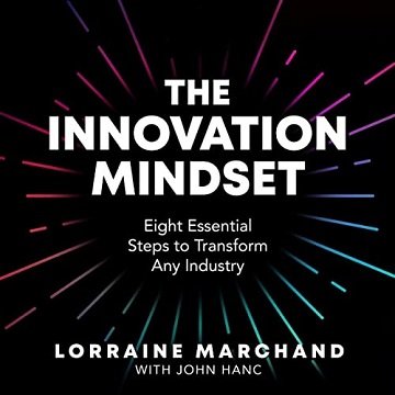 The Innovation Mindset Eight Essential Steps to Transform Any Industry [Audiobook]