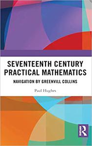 Seventeenth Century Practical Mathematics Navigation by Greenvill Collins
