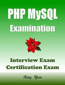 PHP MySQL Examination, Interview Test, Certification Test, Q & A Workbook 100 Questions & Answers