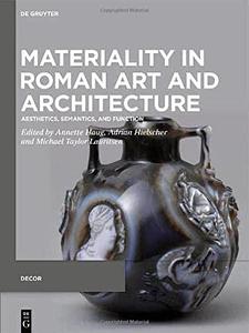 Materiality in Roman Art and Architecture; Aesthetics, Semantics and Function