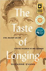 Taste of Longing, The Ethel Mulvany and her Starving Prisoners of War Cookbook