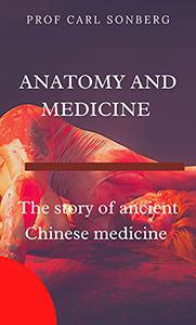 ANATOMY AND MEDICINE  the story of ancient Chinese medicine