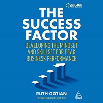 The Success Factor Developing the Mindset and Skillset for Peak Business Performance [Audiobook]