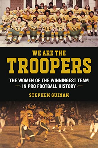 We Are the Troopers The Women of the Winningest Team in Pro Football History