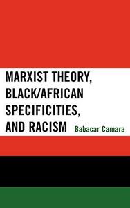 Marxist Theory, BlackAfrican Specificities, and Racism
