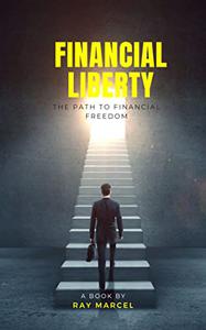 Financial Liberty The Path to Financial freedom
