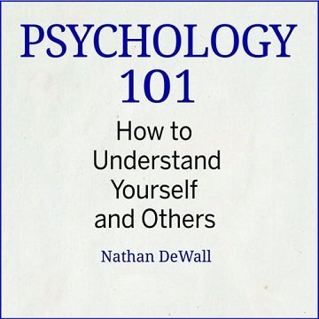 Psychology 101 How to Understand Yourself and Others [Audiobook]