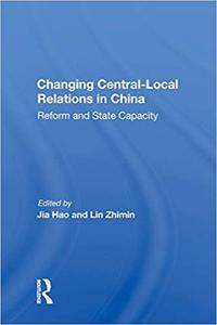 Changing Central-Local Relations in China Reform and State Capacity