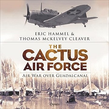 The Cactus Air Force Air War Over Guadalcanal [Audiobook]