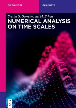 Numerical Analysis on Time Scales (De Gruyter Textbook)
