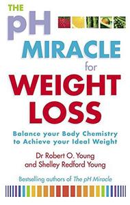 The PH Miracle for Weight Loss Balance Your Body Chemistry, Achieve Your Ideal Weight
