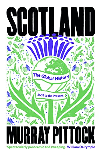 Scotland The Global History 1603 to the Present