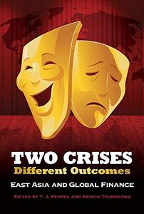 Two Crises, Different Outcomes East Asia and Global Finance