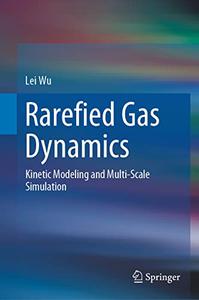 Rarefied Gas Dynamics Kinetic Modeling and Multi-Scale Simulation