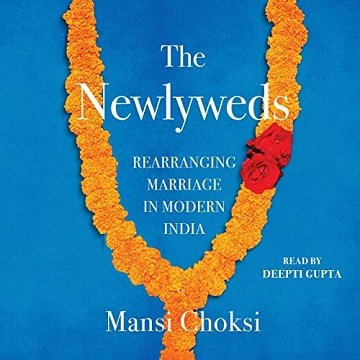 The Newlyweds Rearranging Marriage in Modern India [Audiobook]