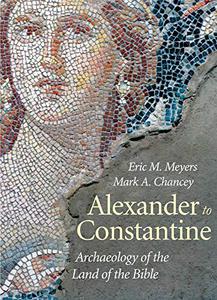 Alexander to Constantine Archaeology of the Land of the Bible, Volume III