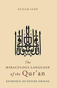 The Miraculous Language of the Qur'an Evidence of Divine Origin