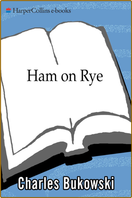 Ham on Rye  A Novel