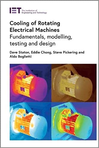 Cooling of Rotating Electrical Machines Fundamentals, modelling, testing and design (Energy Engineering)