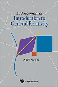 A Mathematical Introduction To General Relativity