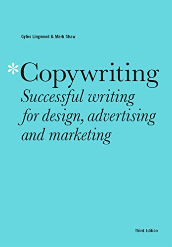 Copywriting Successful writing for design, advertising and marketing, 3rd Edition